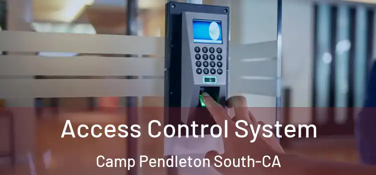  Access Control System Camp Pendleton South-CA