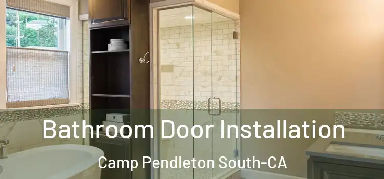  Bathroom Door Installation Camp Pendleton South-CA