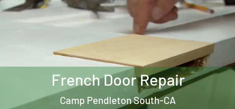  French Door Repair Camp Pendleton South-CA
