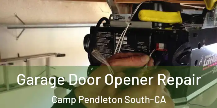  Garage Door Opener Repair Camp Pendleton South-CA