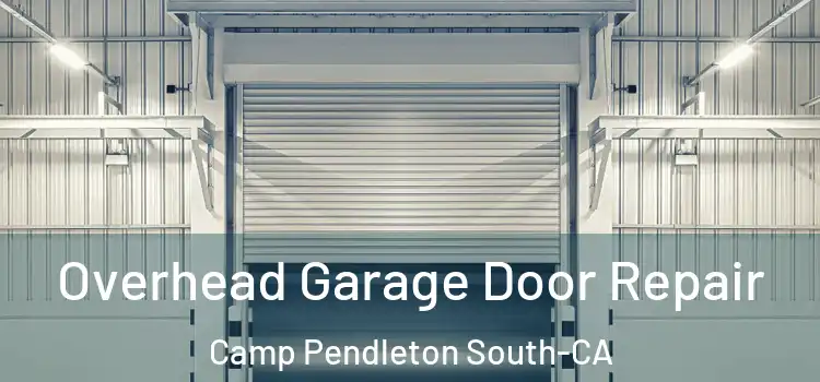  Overhead Garage Door Repair Camp Pendleton South-CA