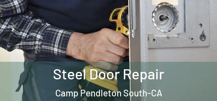  Steel Door Repair Camp Pendleton South-CA